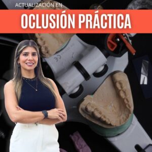 OCLUSIÓN PRÁCTICA para la Clínica Diaria - Dra. Montse Blanco [Cuota 1/2]