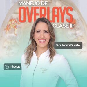 Manejo de Overlays en Tratamientos de Clase III - Dra. Maria Duarte