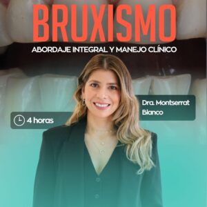 Bruxismo: Abordaje integral y manejo clínico - Dra. Montse Blanco